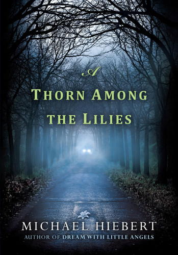 A Thorn Among the Lilies (An Alvin, Alabama Novel) book cover by Michael Hiebert