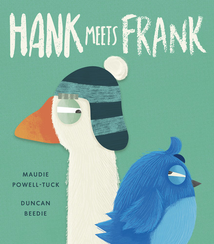 Hank Meets Frank (A Hank Goes Honk Story) book cover by Maudie Powell-Tuck