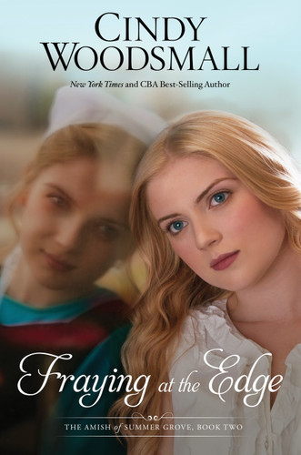 Fraying at the Edge: A Novel (The Amish of Summer Grove) book cover by Cindy Woodsmall