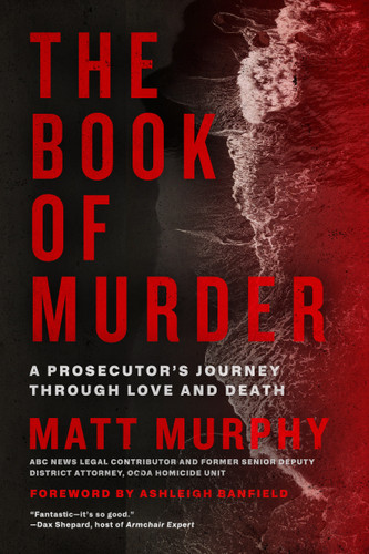The Book of Murder: A Prosecutor's Journey Through Love and Death book cover by Matt Murphy