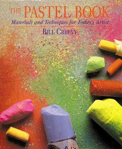 The Pastel Book: Materials and Techniques for Today's Artist book cover by Bill Creevy