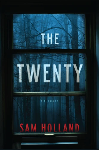The Twenty: A Thriller book cover by Sam Holland