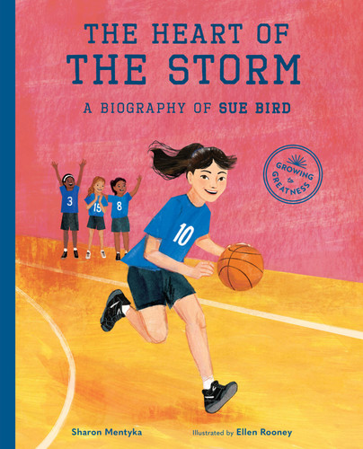 The Heart of the Storm: A Biography of Sue Bird (Growing to Greatness) book cover by Sharon Mentyka
