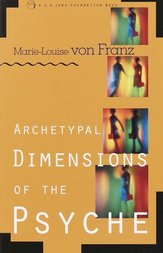 Archetypal Dimensions of the Psyche (C. G. Jung Foundation Books Series) book cover by Marie-Louise von Franz