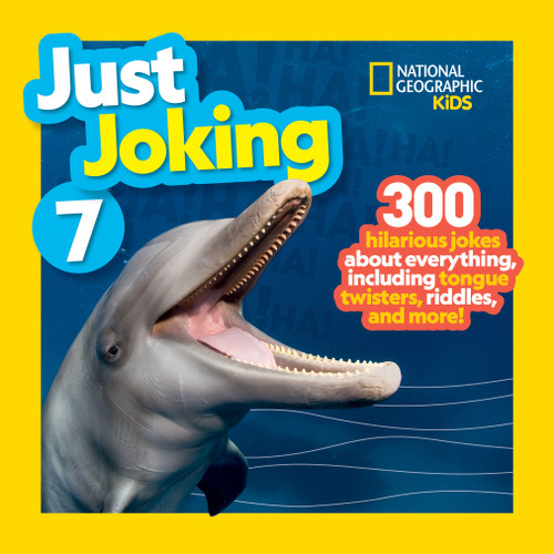 National Geographic Kids Just Joking 7: 300 Hilarious Jokes About Everything, Including Tongue Twisters, Riddles, and More! (Just Joking) book cover by National Geographic