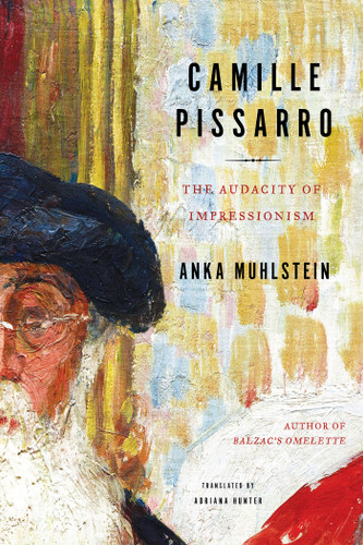 Camille Pissarro: The Audacity of Impressionism book cover by Anka Muhlstein