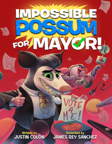 Impossible Possum for Mayor! (Impossible Possums) book cover by Justin Colón