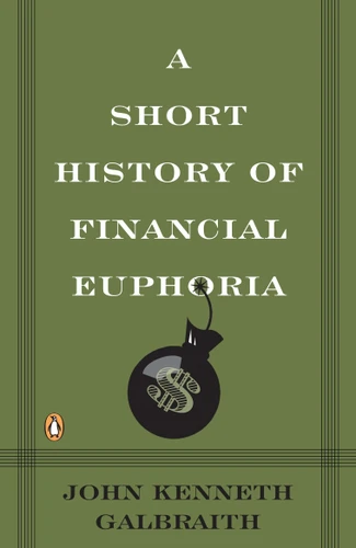 A Short History of Financial Euphoria book cover by John Kenneth Galbraith