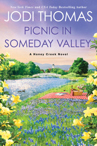 Picnic in Someday Valley: A Heartwarming Texas Love Story (A Honey Creek Novel) book cover by Jodi Thomas
