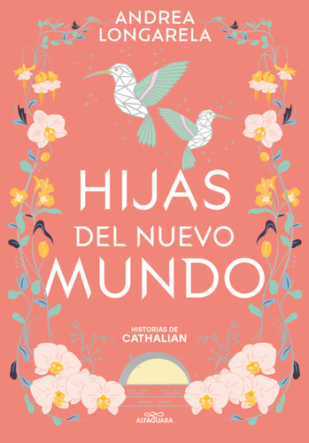 Hijas del nuevo mundo / Daughters of the New World (HISTORIAS DE CATHALIAN) book cover by Andrea Longarela