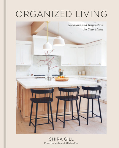 Organized Living: Solutions and Inspiration for Your Home [A Home Organization Book] book cover by Shira Gill