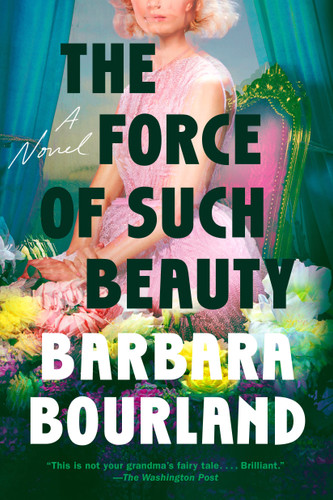 The Force of Such Beauty: A Novel book cover by Barbara Bourland