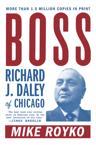 Boss: Richard J. Daley of Chicago book cover by Mike Royko