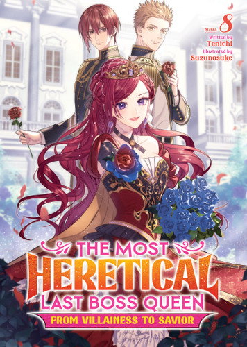 The Most Heretical Last Boss Queen: From Villainess to Savior (Light Novel) Vol. 8 (The Most Heretical Last Boss Queen: From Villainess to Savior (Light Novel)) book cover by Tenichi