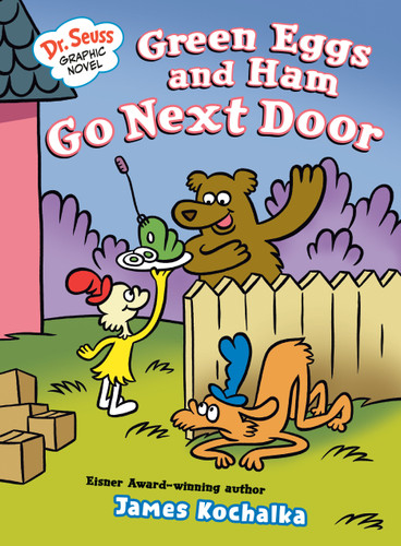 Dr. Seuss Graphic Novel: Green Eggs and Ham Go Next Door: A Green Eggs and Ham Story (Dr. Seuss Graphic Novels) book cover by James Kochalka