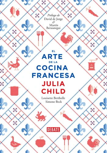 El arte de la cocina francesa / Mastering the Art of French Cooking book cover by Julia Child, Louisette Bertholle, Simone Beck