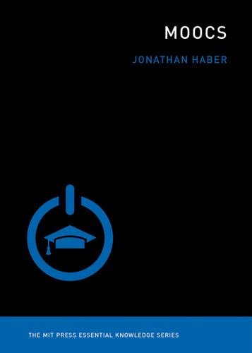 MOOCs (The MIT Press Essential Knowledge series) book cover by Jonathan Haber