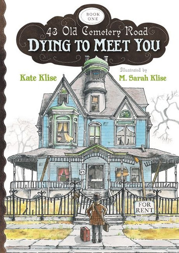 Dying to Meet You (43 Old Cemetery Road #1) book cover by Kate Klise