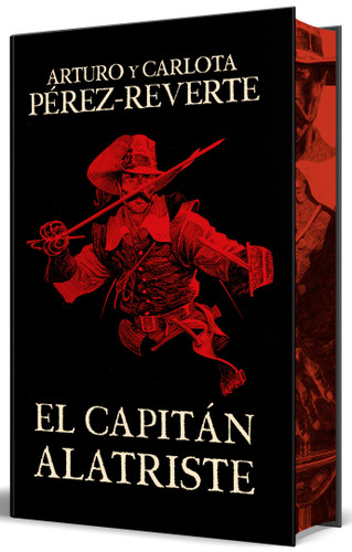 El capitán Alatriste (edición especial limitada con cantos pintados) / Captain Alatriste (Limited Edition with Sprayed Edges) (Las aventuras del Capitán Alatriste) book cover by Arturo Pérez-Reverte, Carlota Pérez-Reverte