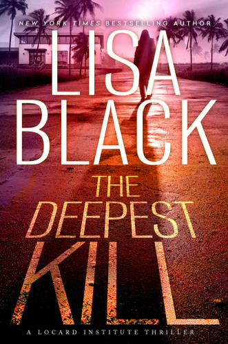 The Deepest Kill (A Locard Institute Thriller) book cover by Lisa Black