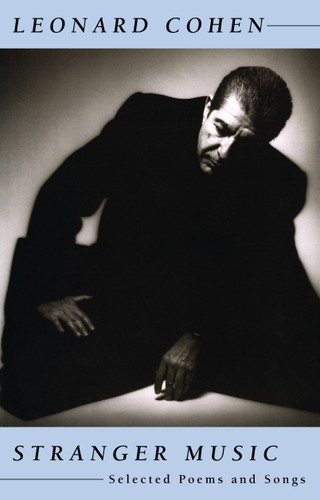 Stranger Music: Selected Poems and Songs book cover by Leonard Cohen