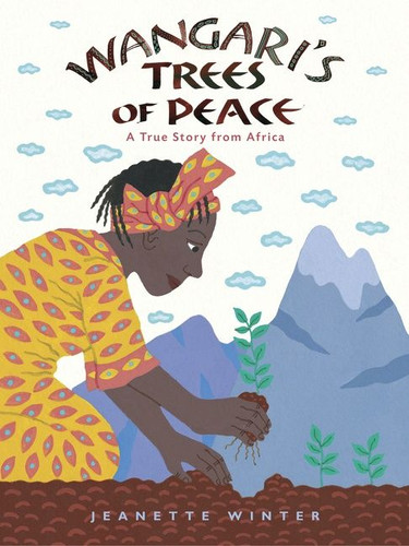 Wangari's Trees of Peace: A True Story from Africa book cover by Jeanette Winter