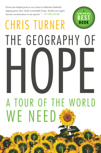 The Geography of Hope: A Tour of the World We Need book cover by Chris Turner