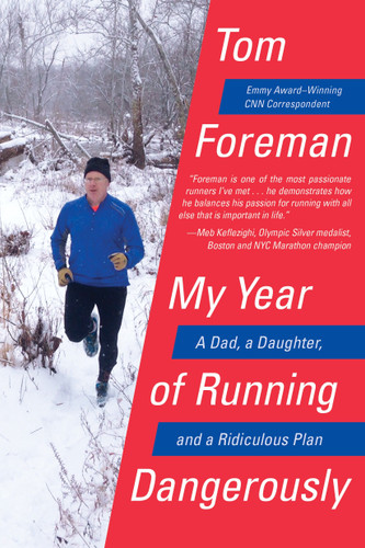 My Year of Running Dangerously: A Dad, a Daughter, and a Ridiculous Plan book cover by Tom Foreman