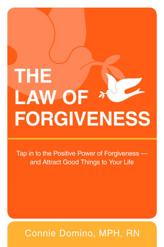 The Law of Forgiveness: Tap in to the Positive Power of Forgiveness--and Attract Good Things to Your Life book cover by Connie Domino