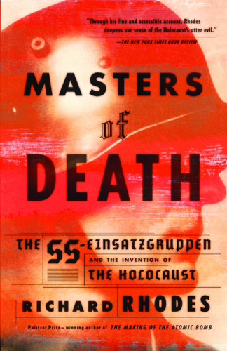Masters of Death: The SS-Einsatzgruppen and the Invention of the Holocaust book cover by Richard Rhodes