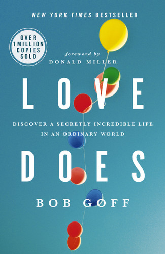 Love Does: Discover a Secretly Incredible Life in an Ordinary World book cover by Bob Goff