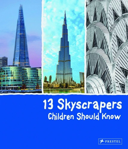 13 Skyscrapers Children Should Know (13 Children Should Know) book cover by Brad Finger