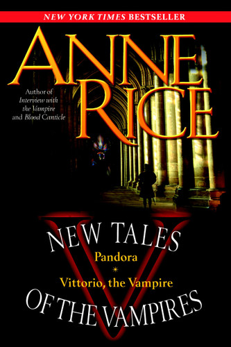 New Tales of the Vampires: includes Pandora and Vittorio the Vampire (New Tales of the Vampires) book cover by Anne Rice