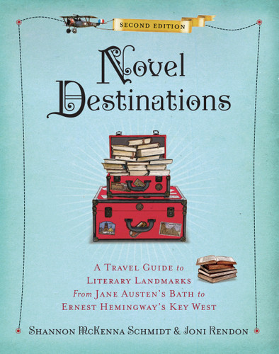 Novel Destinations, Second Edition: A Travel Guide to Literary Landmarks From Jane Austen's Bath to Ernest Hemingway's Key West book cover by Joni Rendon