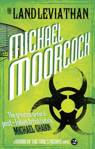 The Land Leviathan: A Nomad of the Time Streams Novel (Nomad of the Time Streams) book cover by Michael Moorcock