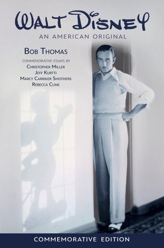Walt Disney: An American Original, Commemorative Edition (Disney Editions Deluxe) book cover by Bob Thomas, Christopher Miller, Jeff Kurtti, Marcy Carriker Smothers, Rebecca Cline