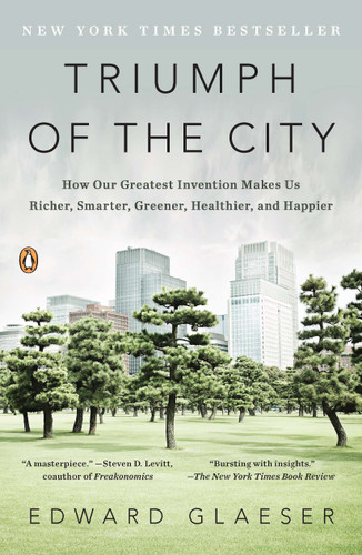 Triumph of the City: How Our Greatest Invention Makes Us Richer, Smarter, Greener, Healthier, and Happier book cover by Edward Glaeser