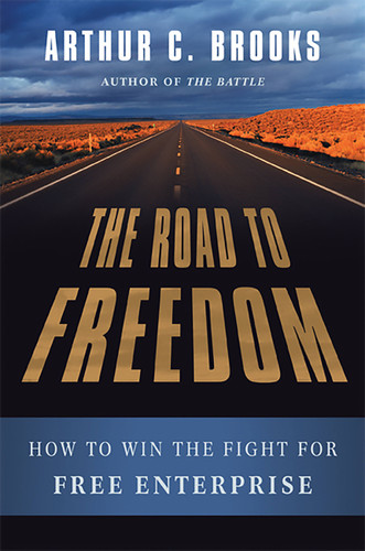 The Road to Freedom: How to Win the Fight for Free Enterprise book cover by Arthur C. Brooks
