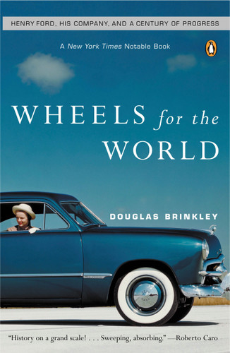 Wheels for the World: Henry Ford, His Company, and a Century of Progress book cover by 