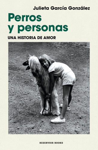 Perros y personas. Una historia de amor / Dogs and People: A Love Story book cover by Julieta García González