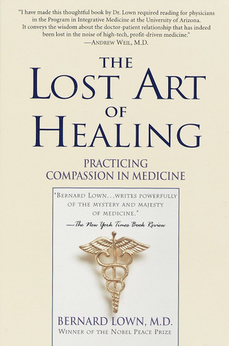 The Lost Art of Healing: Practicing Compassion in Medicine book cover by Bernard Lown
