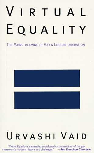 Virtual Equality: The Mainstreaming of Gay and Lesbian Liberation (Stonewall Book Award Winner) book cover by Urvashi Vaid