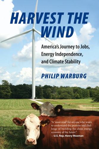 Harvest the Wind: America's Journey to Jobs, Energy Independence, and Climate Stability book cover by Philip Warburg