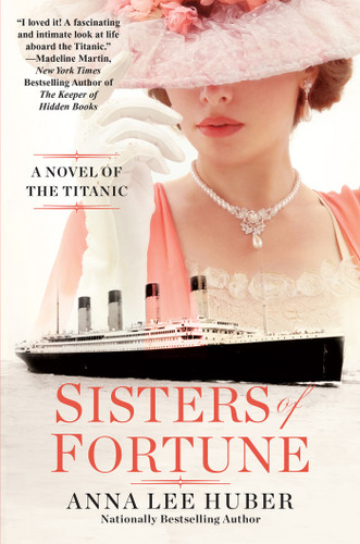 Sisters of Fortune: A Riveting Historical Novel of the Titanic Based on True History book cover by Anna Lee Huber
