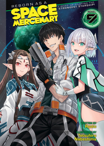 Reborn as a Space Mercenary: I Woke Up Piloting the Strongest Starship! (Light Novel) Vol. 9 (Reborn as a Space Mercenary: I Woke Up Piloting the Strongest Starship! (Light Novel)) book cover by Ryuto