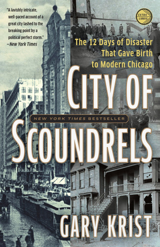 City of Scoundrels: The 12 Days of Disaster That Gave Birth to Modern Chicago book cover by Gary Krist