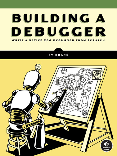 Building a Debugger: Write a Native x64 Debugger From Scratch book cover by Sy Brand