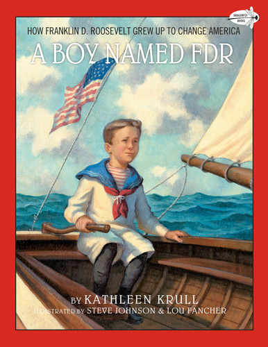 A Boy Named FDR: How Franklin D. Roosevelt Grew Up to Change America book cover by Kathleen Krull