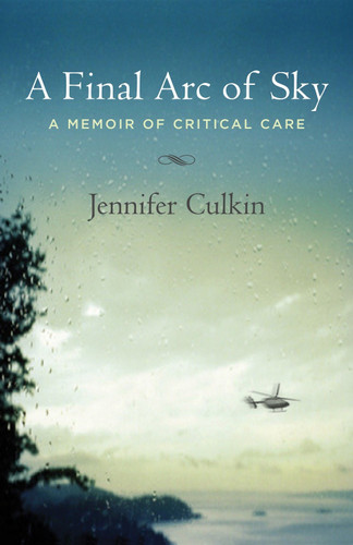 A Final Arc of Sky: A Memoir of Critical Care book cover by Jennifer Culkin