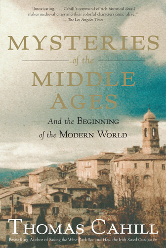 Mysteries of the Middle Ages: And the Beginning of the Modern World (The Hinges of History) book cover by Thomas Cahill